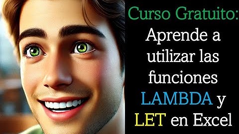 🟢Curso Gratuito: Aprende a utilizar las funciones LAMBDA y LET en Excel