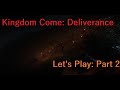 Let&#39;s PLAY Kingdom Come: Deliverance (EP2)