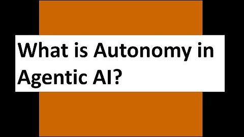 What is Autonomy in Agentic AI?