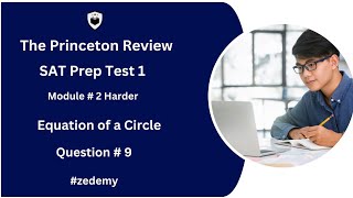 The Princeton Review, SAT Prep Test 1, Module#2 Harder, Equation of a Circle , Question # 9