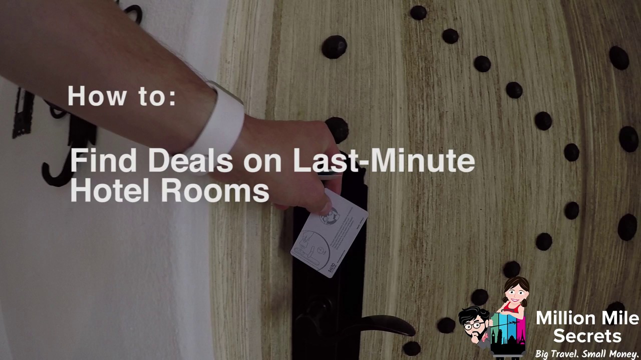 How To Find Deals On Last Minute Hotel Rooms