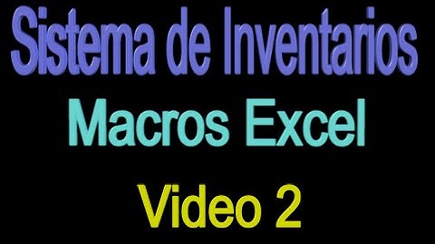 Tutorial Sistema de inventarios excel video 2