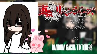 || Tokyo revengers || react to || takemichi as || 🌸🌼[ Random Gacha TikTokers ]🌼🌸 by Ryzamae21 ❤️‍🔥