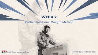 Ranked Positional Weight - Assembly Line Balancing 2024 | Regular Program