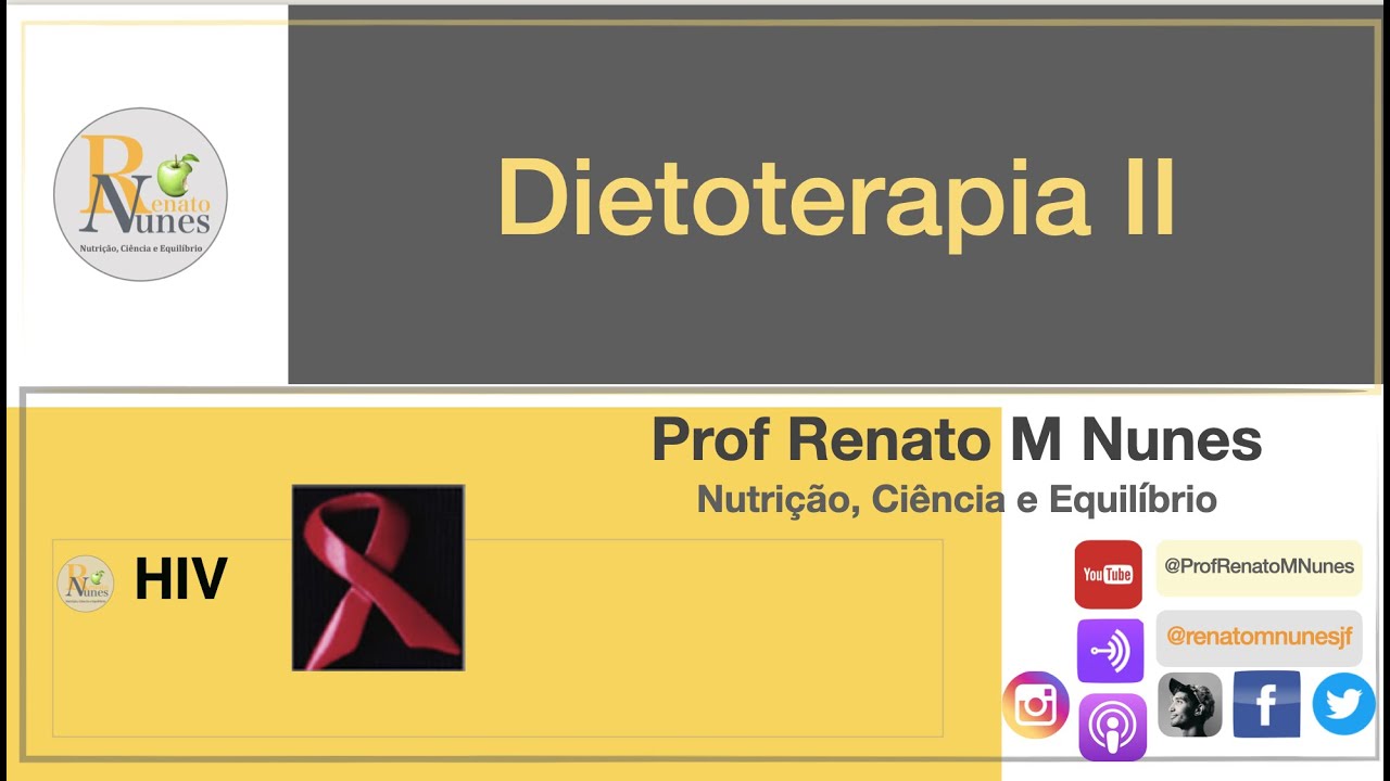 Dietoterapia II - Síndrome da Imunodeficiência adquirida  - HIV