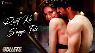 Raat Ke Saaye Tale - Sunny Leone, Karishma Aakanksha Sharma, Raghav Sachar, Rohit Sharma Bullets