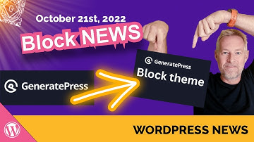 WordPress "Gutenberg Block News" - 21st October 2022: GeneratePress is converted to a block theme