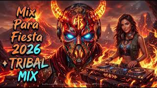 Mix Para Fiesta 2026 ➤ TRIBAL MIX 💥 Top Ritmos Latinos Que Encienden