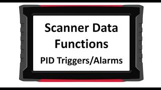 Scanner Data - PID Triggers & Alarms | Getting Started | Snap-on Diagnostics