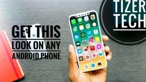 Get iPhone X look on any android phone