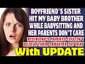 Boyfriend&#39;s Sister Hit My Baby Brother While Babysitting And Her Parents Don&#39;t Care - Reddit Stories