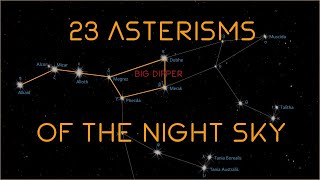  23 Asterisms Of The Night Sky - Naked Eye Stargazing 