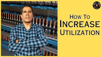 How To Increase Utilization || Minimize Unexpected Losses || Sahoo Textile Academy