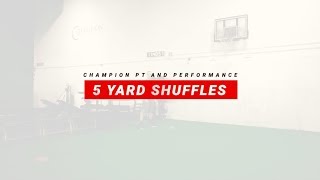 5 Yard Shuffles