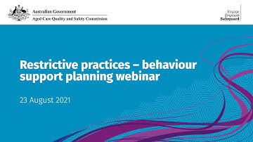 Aged Care Quality and Safety Commission webinar - Restrictive practices behaviour support planning