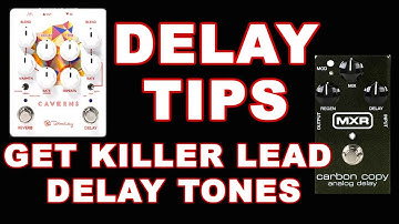 Get a killer Lead Delay Tone tips - MXR Carbon Copy Keeley Caverns pedals