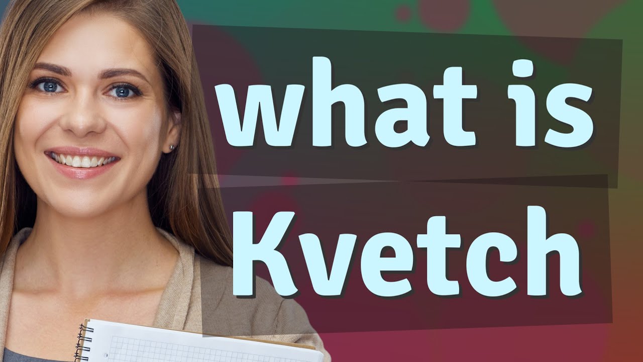 Kvetch meaning of Kvetch YouTube Kvetch meaning of Kvetch YouTube