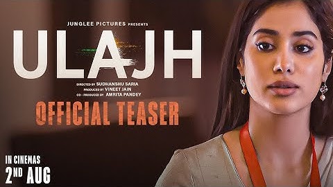 Ulajh | Official Teaser | Janhvi K, Gulshan D & Roshan M | Sudhanshu Saria | In Cinemas 2nd August