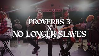 Faith City Music: Proverbs 3 x No Longer Slaves