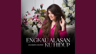 Engkau Alasan Ku Hidup