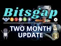 BITSGAP UPDATE - 2 MONTH REVIEW - FINDINGS AND SETTINGS - QUICK SUMMARY