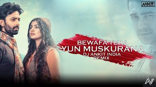 Bewafa Tera Muskurana Remix |Dj Ankit |Jubin Nautiyal |Himansh K,Akanksha P|Rashmi V |Meet Bros