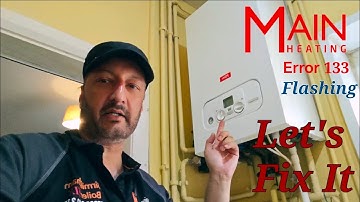 How to fix Main combi boiler flashing E133 Birmingham