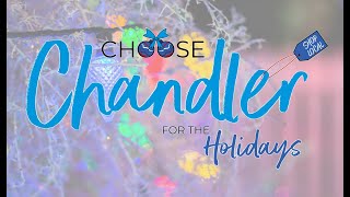 Choose Chandler for the Holidays - 15 second clip