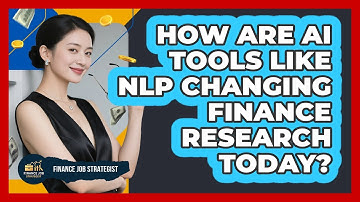 How Are AI Tools Like NLP Changing Finance Research Today? - Finance Job Strategist