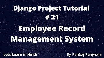 #21 Django Project || Employee Record Management System  || Hindi