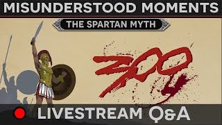 [Q&A] Misunderstood Moments in History - The Spartan Myth