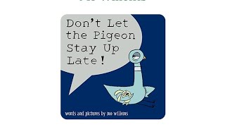 Don't Let The Pigeon Stay Up Late by Mo Willems Read Aloud Storytime Teacher with Australian Accent