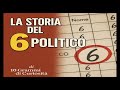 La storia del 6 politico