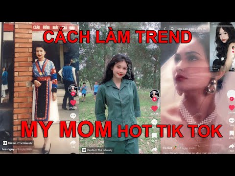 CÁCH LÀM "TREND  MY MOM " HOT TIK TOK