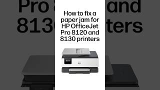 How to fix a paper jam | HP OfficeJet Pro 8120, 8130 #shorts
