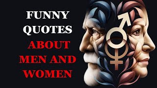 Funny Quotes About Men and Women | Fabulous Quotes