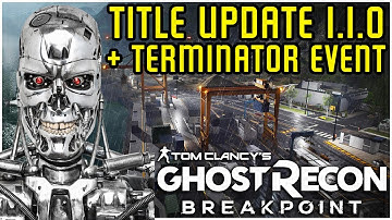 Ghost Recon Breakpoint: TITLE UPDATE 1.1.0  & TERMINATOR EVENT Patch Notes!