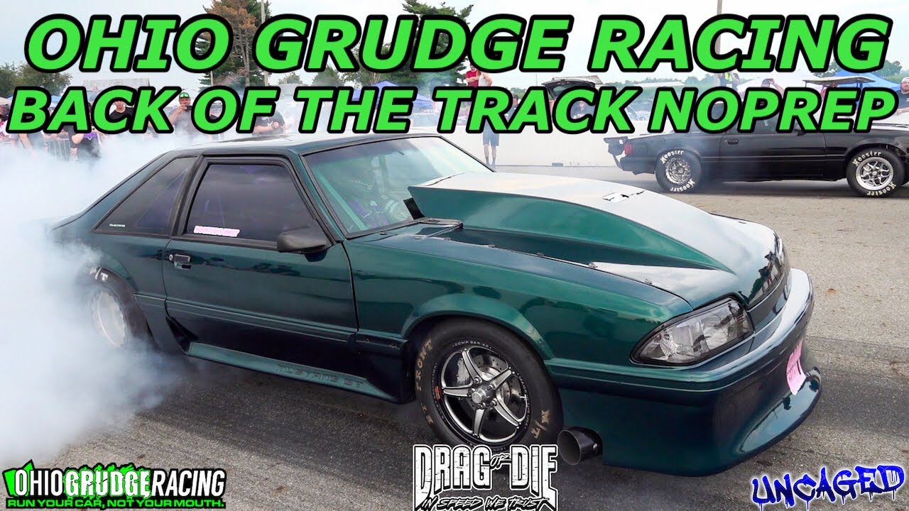 OHIO GRUDGE RACING UNCAGED! BACK OF THE TRACK NO PREP NATIONAL TRAILS ...