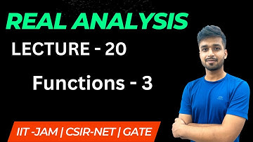 Lecture 20 | Functions - 3 | Real Analysis | IIT JAM | CSIR NET | GATE | Vivek maths