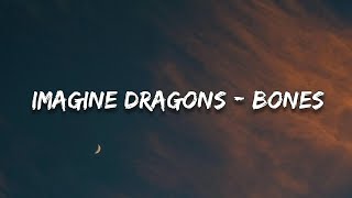 Imagine Dragons - Bones (Lyrics)