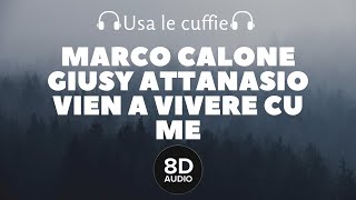 Marco Calone Ft. Giusy Attanasio - Vien A Vivere Cu Me (8D Audio)