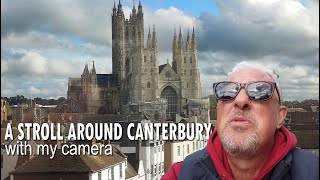 A Stroll Around Canterbury With My Camera