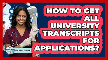 How To Get All University Transcripts For Applications?