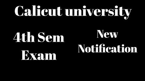 Calicut university, 4th Sem  Exam New Notification,latest updates, Important