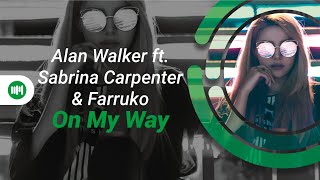 Alan Walker ft. Sabrina Carpenter & Farruko • On My Way [Ryan Enzed Remix]