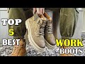 Top 5 Best Work Boots For Men 2025 | Best 5 Work Boots | Watch Before You Buy!