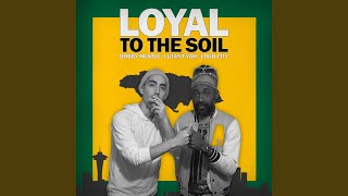 Loyal To The Soil - Bobby Hustle, Lutan Fyah & Loud City