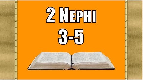 2 Nephi 3-5, Come Follow Me