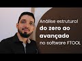 Análise estrutural do zero ao avançado no software FTOOL
