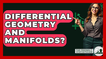 Differential Geometry And Manifolds? - The Friendly Statistician